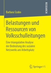 book Belastungen und Ressourcen von Volksschulleitungen: Eine triangulative Analyse der Bedeutung des sozialen Netzwerks am Arbeitsplatz