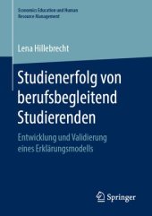 book Studienerfolg von berufsbegleitend Studierenden: Entwicklung und Validierung eines Erklärungsmodells