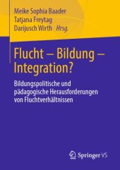 book Flucht – Bildung – Integration?: Bildungspolitische und pädagogische Herausforderungen von Fluchtverhältnissen