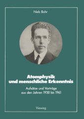 book Atomphysik und menschliche Erkenntnis: Aufsätze und Vorträge aus den Jahren 1930 bis 1961