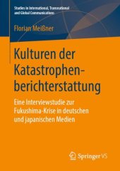 book Kulturen der Katastrophenberichterstattung: Eine Interviewstudie zur Fukushima-Krise in deutschen und japanischen Medien