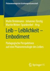 book Leib – Leiblichkeit – Embodiment: Pädagogische Perspektiven auf eine Phänomenologie des Leibes