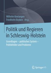 book Politik und Regieren in Schleswig-Holstein: Grundlagen - politisches System - Politikfelder und Probleme