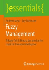 book Fuzzy Management: Trilogie Teil II: Einsatz der unscharfen Logik für Business Intelligence