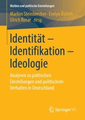 book Identität - Identifikation - Ideologie: Analysen zu politischen Einstellungen und politischem Verhalten in Deutschland