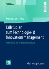 book Fallstudien zum Technologie- & Innovationsmanagement: Praxisfälle zur Wissensvertiefung