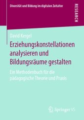 book Erziehungskonstellationen analysieren und Bildungsräume gestalten: Ein Methodenbuch für die pädagogische Theorie und Praxis