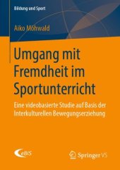 book Umgang mit Fremdheit im Sportunterricht: Eine videobasierte Studie auf Basis der Interkulturellen Bewegungserziehung