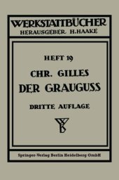 book Der Grauguß: Seine Herstellung, Zusammensetzung, Eigenschaften und Verwendung