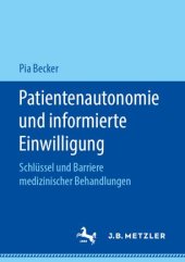 book Patientenautonomie und informierte Einwilligung: Schlüssel und Barriere medizinischer Behandlungen