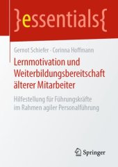 book Lernmotivation und Weiterbildungsbereitschaft älterer Mitarbeiter: Hilfestellung für Führungskräfte im Rahmen agiler Personalführung