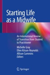 book Starting Life as a Midwife: An International Review of Transition from Student to Practitioner