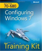 book MCTS Self-Paced Training Kit (Exam 70-680): Configuring Windows 7