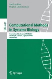 book Computational Methods in Systems Biology: International Conference CMSB 2007, Edinburgh, Scotland, September 20-21, 2007. Proceedings