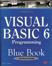 book Visual Basic 6 Programming Blue Book: The Most Complete, Hands-On Resource for Writing Programs with Microsoft Visual Basic 6!