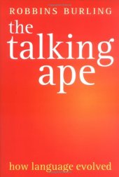 book The Talking Ape: How Language Evolved