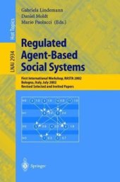 book Regulated Agent-Based Social Systems: First International Workshop, RASTA 2002, Bologna, Italy, July 16, 2002, Revised Selected and Invited Papers