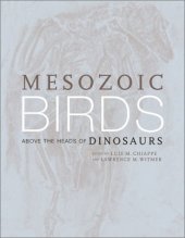 book Mesozoic Birds: Above the Heads of Dinosaurs