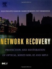 book Network Recovery: Protection and Restoration of Optical, SONET-SDH, IP, and MPLS