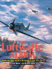 book The Luftwaffe Album. Bombers and Fighters of the German Air Force 1933-1945