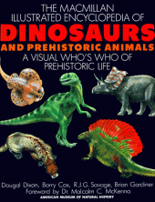 book The Macmillan Illustrated Encyclopedia of Dinosaurs and Prehistoric Animals: A Visual Who's Who of Prehistoric Life