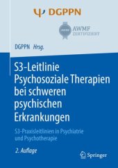 book S3-Leitlinie Psychosoziale Therapien bei  schweren psychischen Erkrankungen: S3-Praxisleitlinien in Psychiatrie und Psychotherapie