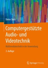 book Computergestützte Audio- und Videotechnik: Multimediatechnik in der Anwendung