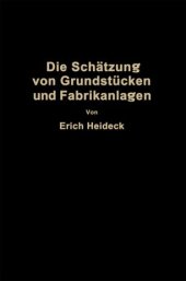 book Die Schätzung von industriellen Grundstücken und Fabrikanlagen sowie von Grundstücken und Gebäuden zu Geschäfts- und Wohnzwecken