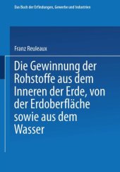 book Die Gewinnung der Rohstoffe aus dem Innern der Erde, von der Erdoberfläche sowie aus dem Wasser