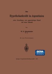 book Der Hypothekarkredit in Argentinien, seine Grundlagen, sein gegenwärtiger Stand und seine Zukunft