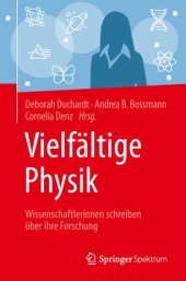 book Vielfältige Physik: Wissenschaftlerinnen schreiben über ihre Forschung