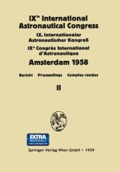 book IXth International Astronautical Congress/IX. Internationaler Astronautischer Kongress/IXe Congrès International D'Astronautique: Amsterdam 1958