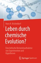 book Leben durch chemische Evolution?: Eine kritische Bestandsaufnahme von Experimenten und Hypothesen