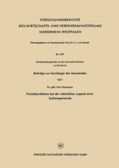 book Beiträge zur Soziologie der Gemeinden: Teil 1 Freizeitprobleme bei der männlichen Jugend einer Zechengemeinde