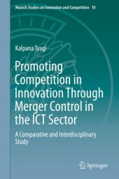 book Promoting Competition in Innovation Through Merger Control in the ICT Sector: A Comparative and Interdisciplinary Study