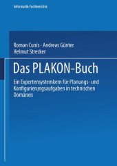 book Das PLAKON-Buch: Ein Expertensystemkern für Planungs- und Konfigurierungsaufgaben in technischen Domänen