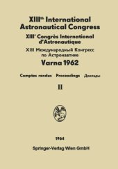 book XIIIth International Astronautical Congress Varna 1962 / XIIIe Congrès International D'Astronautique