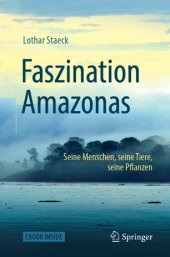 book Faszination Amazonas: Seine Menschen, seine Tiere, seine Pflanzen