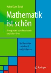 book Mathematik ist schön: Anregungen zum Anschauen und Erforschen für Menschen zwischen 9 und 99 Jahren