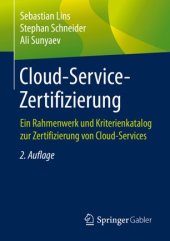 book Cloud-Service-Zertifizierung: Ein Rahmenwerk und Kriterienkatalog zur Zertifizierung von Cloud-Services