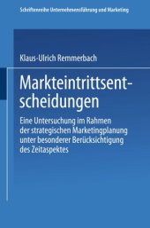 book Markteintrittsentscheidungen: Eine Untersuchung im Rahmen der strategischen Marketingplanung unter besonderer Berücksichtigung des Zeitaspektes