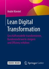 book Lean Digital Transformation: Geschäftsmodelle transformieren, Kundenmehrwerte steigern und Effizienz erhöhen