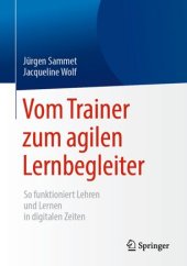 book Vom Trainer zum agilen Lernbegleiter: So funktioniert Lehren und Lernen in digitalen Zeiten