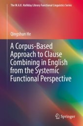 book A Corpus-Based Approach to Clause Combining in English from the Systemic Functional Perspective