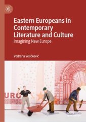 book Eastern Europeans in Contemporary Literature and Culture: Imagining New Europe