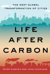 book Life After Carbon: The Next Global Transformation of Cities