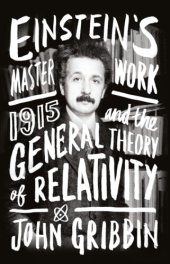 book Einstein’s Masterwork - 1915 and the General Theory of Relativity