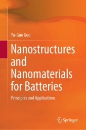 book Nanostructures and Nanomaterials for Batteries: Principles and Applications