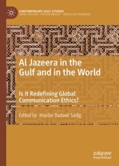 book Al Jazeera in the Gulf and in the World: Is It Redefining Global Communication Ethics?