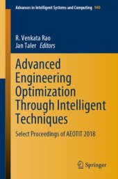 book Advanced Engineering Optimization Through Intelligent Techniques: Select Proceedings of AEOTIT 2018